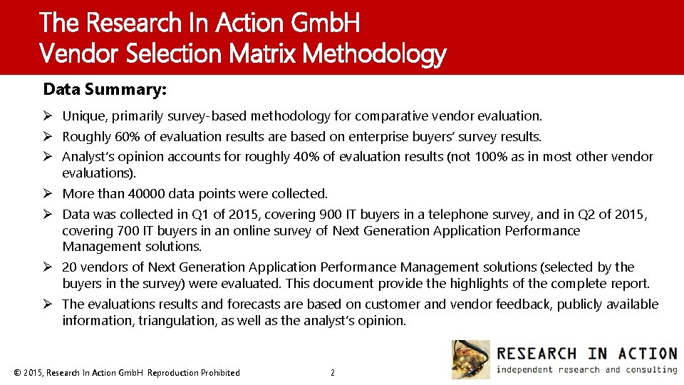 The Research In Action Gmb. H Vendor Selection Matrix Methodology Data Summary: Ø Unique,