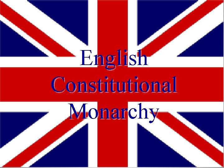 English Constitutional Monarchy 