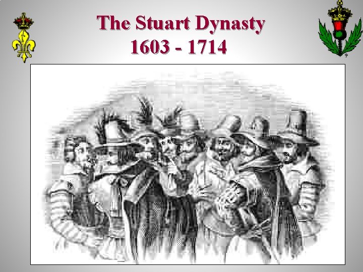 The Stuart Dynasty 1603 - 1714 