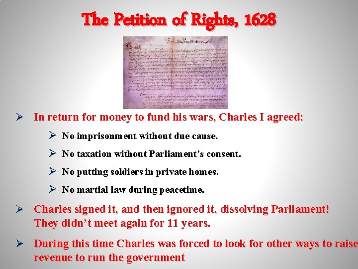 The Petition of Rights, 1628 Ø In return for money to fund his wars,