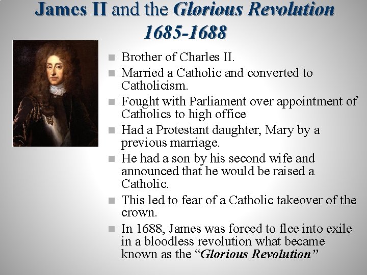 James II and the Glorious Revolution 1685 -1688 n n n n Brother of