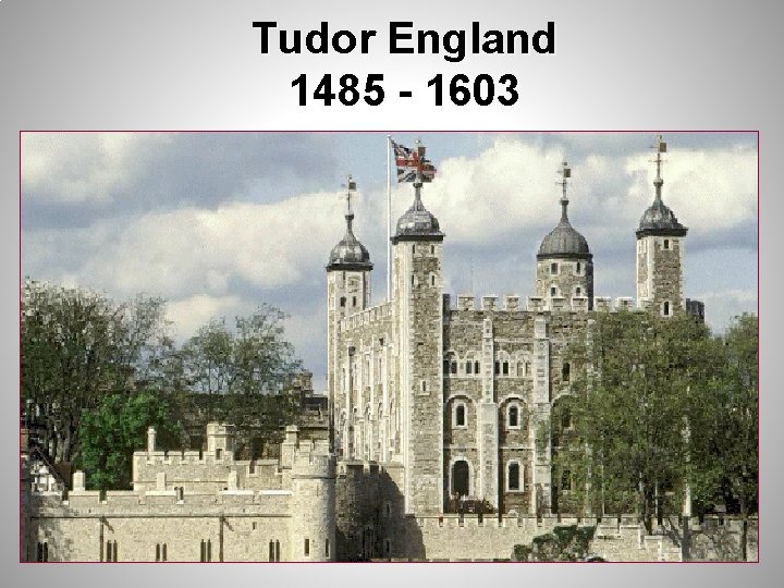 Tudor England 1485 - 1603 