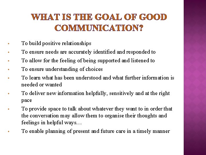 WHAT IS THE GOAL OF GOOD COMMUNICATION? • • To build positive relationships To WHAT IS THE GOAL OF GOOD COMMUNICATION? • • To build positive relationships To