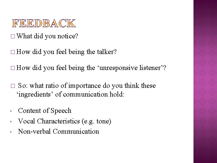 � What did you notice? � How did you feel being the talker? � � What did you notice? � How did you feel being the talker? �