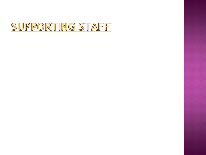 SUPPORTING STAFF SUPPORTING STAFF