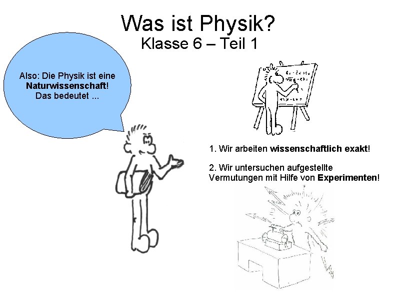 Was ist Physik? Klasse 6 – Teil 1 Also: Die Physik ist eine Naturwissenschaft!