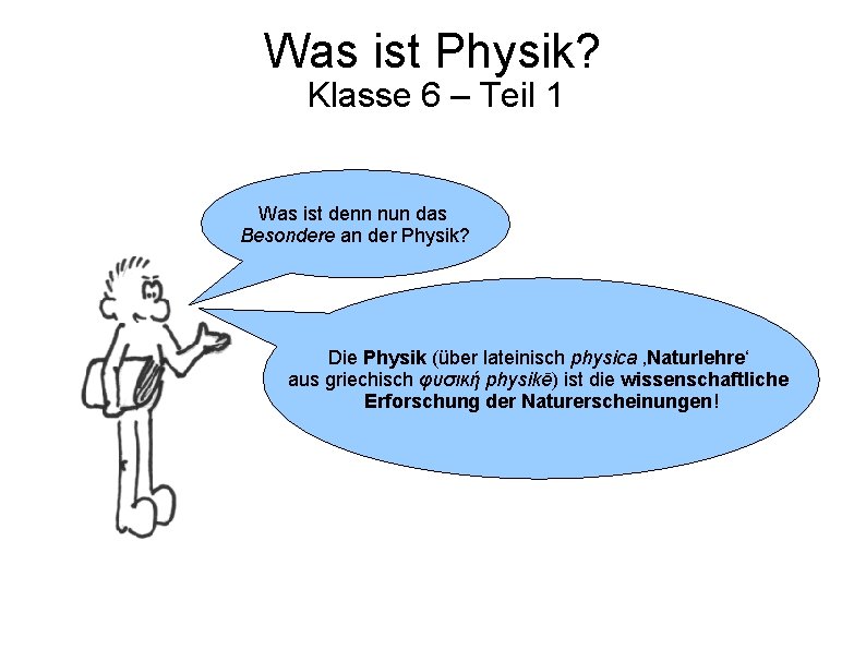 Was ist Physik? Klasse 6 – Teil 1 Was ist denn nun das Besondere