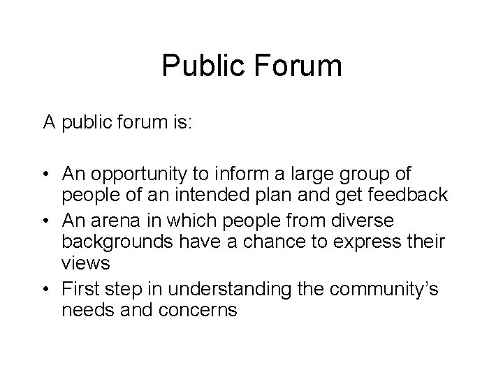 Public Forum A public forum is: • An opportunity to inform a large group