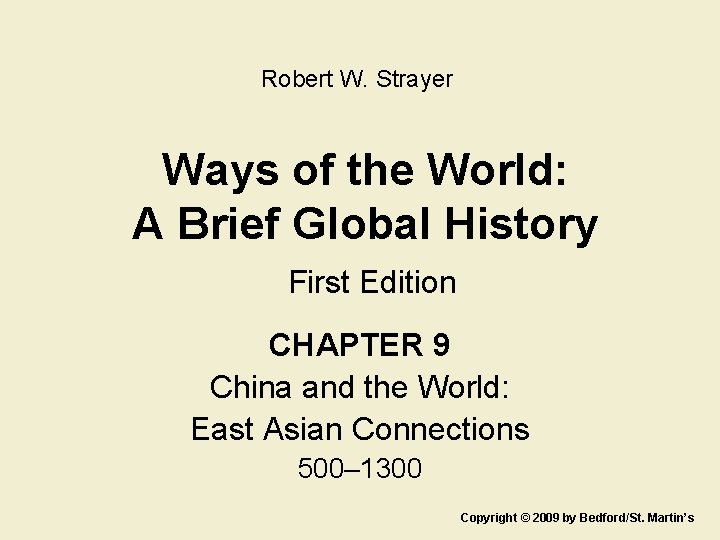 Robert W. Strayer Ways of the World: A Brief Global History First Edition CHAPTER