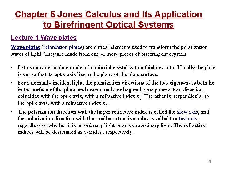 Chapter 5 Jones Calculus and Its Application to Birefringent Optical Systems Lecture 1 Wave