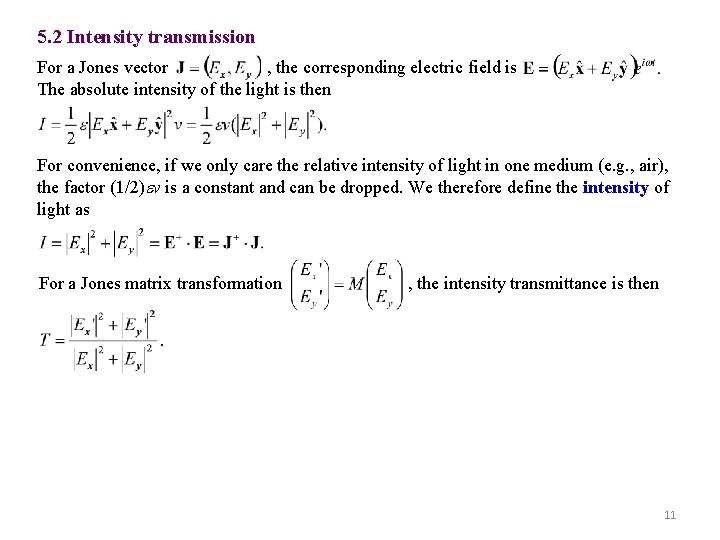 5. 2 Intensity transmission For a Jones vector , the corresponding electric field is