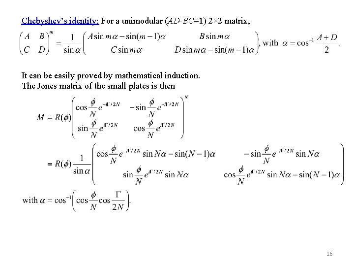 Chebyshev’s identity: For a unimodular (AD-BC=1) 2× 2 matrix, It can be easily proved