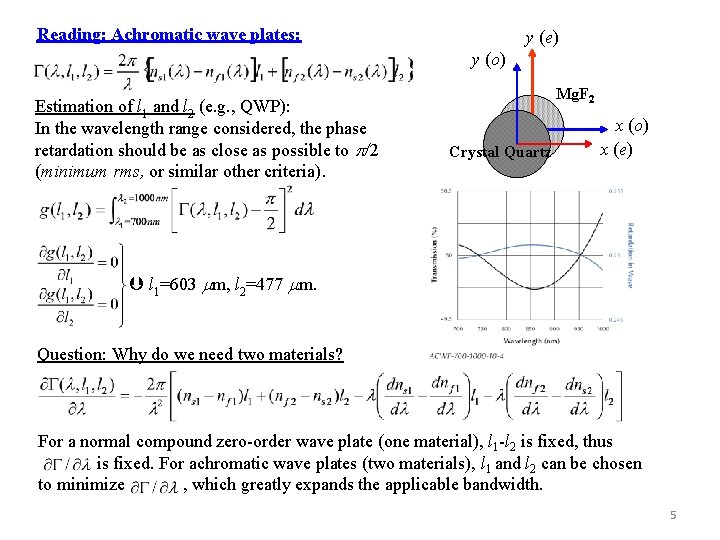 Reading: Achromatic wave plates: y (e) y (o) Estimation of l 1 and l