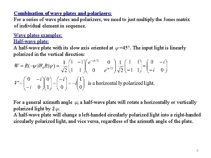 Combination of wave plates and polarizers: For a series of wave plates and polarizers,