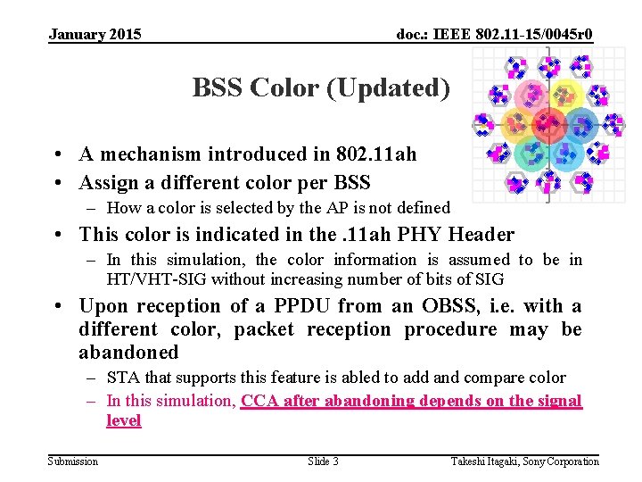 January 2015 doc. : IEEE 802. 11 -15/0045 r 0 BSS Color (Updated) •