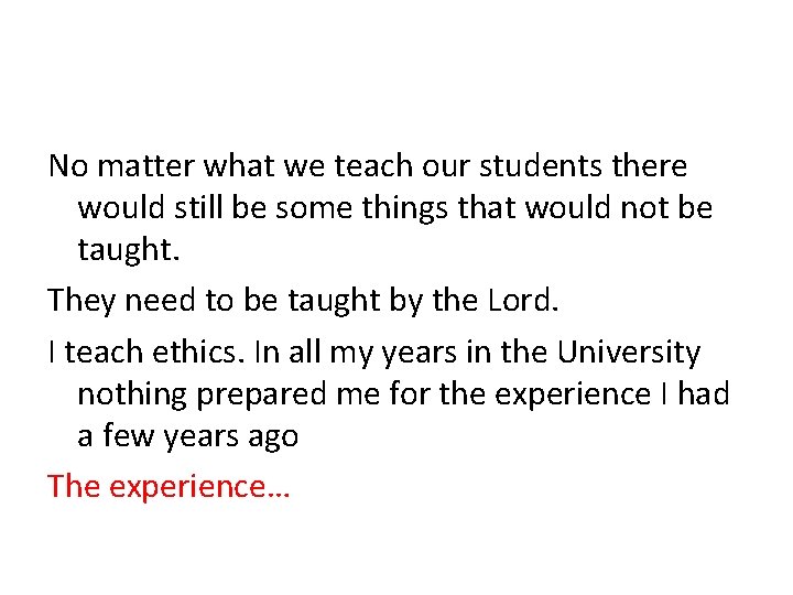 No matter what we teach our students there would still be some things that No matter what we teach our students there would still be some things that
