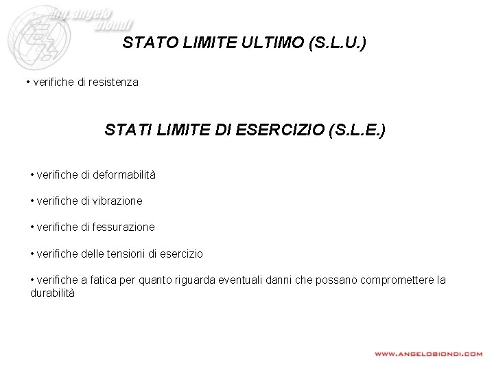 STATO LIMITE ULTIMO (S. L. U. ) • verifiche di resistenza STATI LIMITE DI