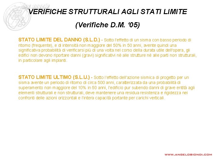 VERIFICHE STRUTTURALI AGLI STATI LIMITE (Verifiche D. M. ‘ 05) STATO LIMITE DEL DANNO