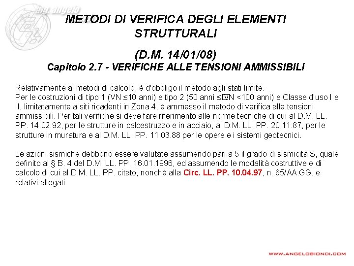 METODI DI VERIFICA DEGLI ELEMENTI STRUTTURALI (D. M. 14/01/08) Capitolo 2. 7 - VERIFICHE