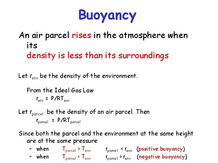 Buoyancy An air parcel rises in the atmosphere when its density is less than