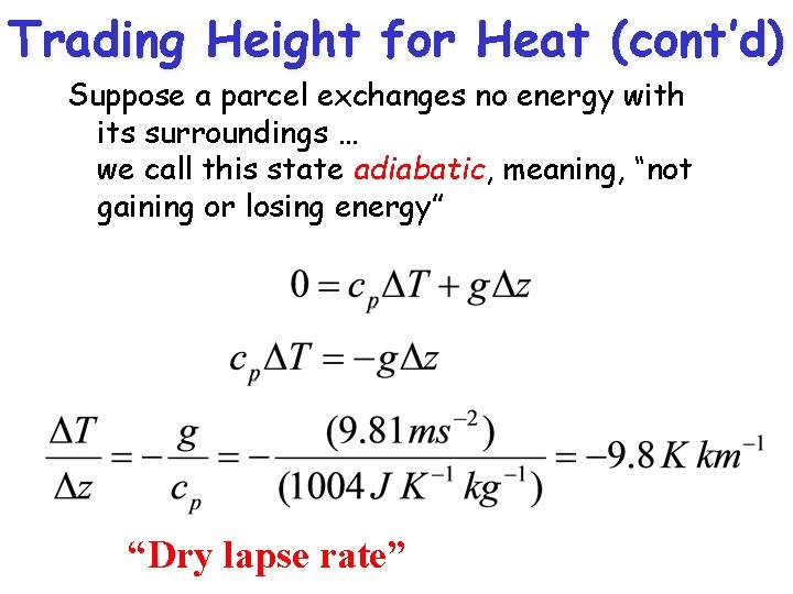 Trading Height for Heat (cont’d) Suppose a parcel exchanges no energy with its surroundings