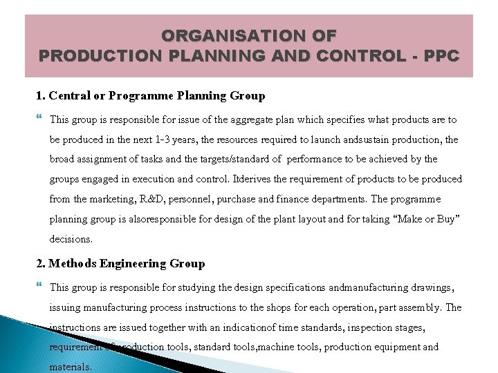 ORGANISATION OF PRODUCTION PLANNING AND CONTROL - PPC 1. Central or Programme Planning Group