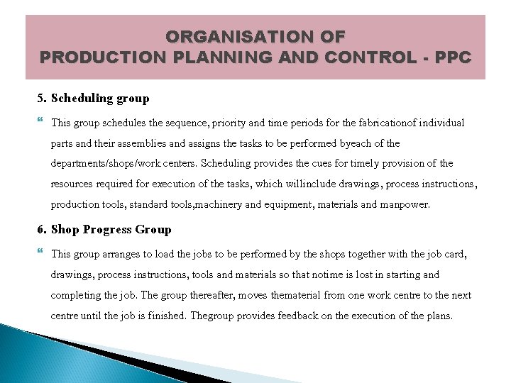 ORGANISATION OF PRODUCTION PLANNING AND CONTROL - PPC 5. Scheduling group This group schedules