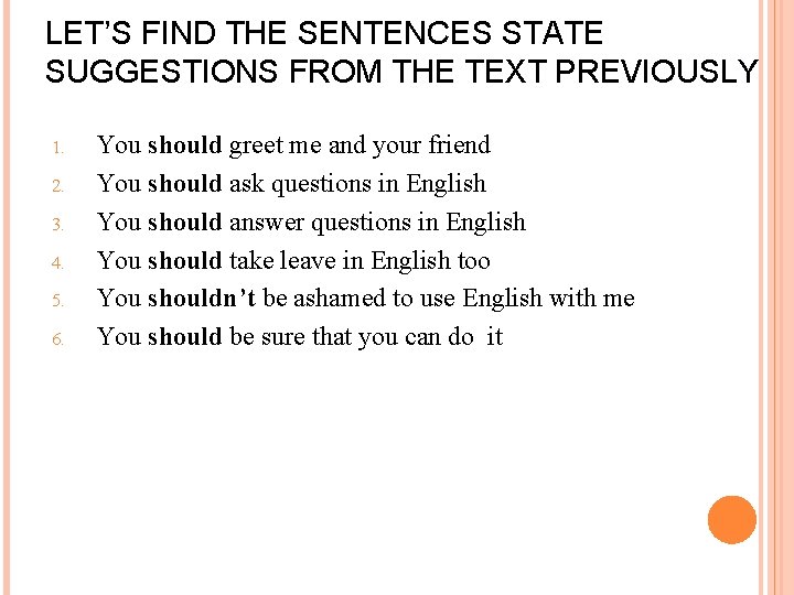 LET’S FIND THE SENTENCES STATE SUGGESTIONS FROM THE TEXT PREVIOUSLY 1. 2. 3. 4. LET’S FIND THE SENTENCES STATE SUGGESTIONS FROM THE TEXT PREVIOUSLY 1. 2. 3. 4.