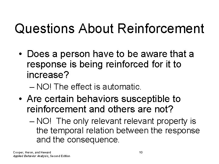 Questions About Reinforcement • Does a person have to be aware that a response