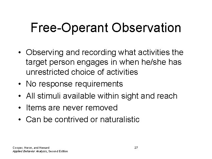 Free-Operant Observation • Observing and recording what activities the target person engages in when