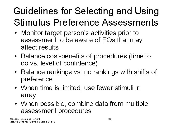 Guidelines for Selecting and Using Stimulus Preference Assessments • Monitor target person’s activities prior