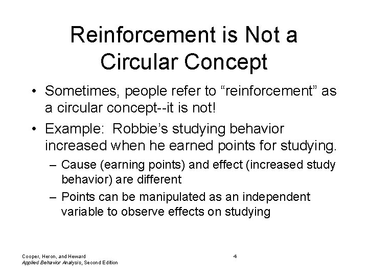 Reinforcement is Not a Circular Concept • Sometimes, people refer to “reinforcement” as a