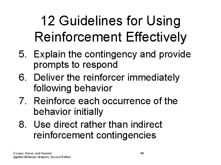 12 Guidelines for Using Reinforcement Effectively 5. Explain the contingency and provide prompts to