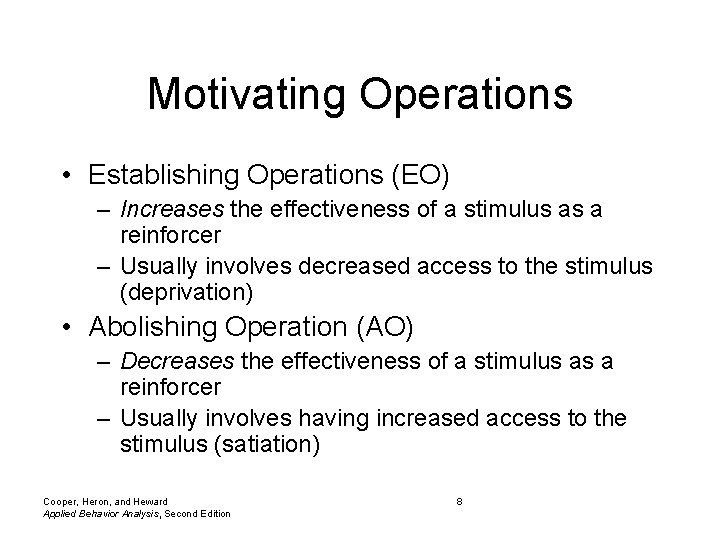 Motivating Operations • Establishing Operations (EO) – Increases the effectiveness of a stimulus as