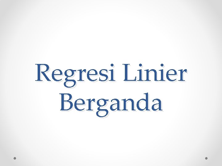 Regresi Linier Berganda 