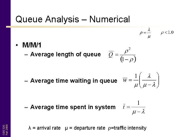 Queue Analysis – Numerical • M/M/1 – Average length of queue – Average time