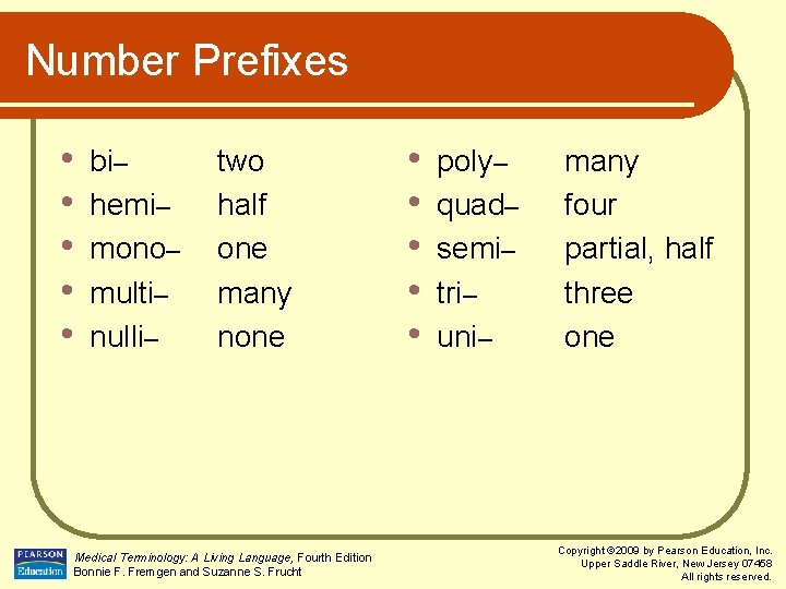 Number Prefixes • • • bi– hemi– mono– multi– nulli– two half one many