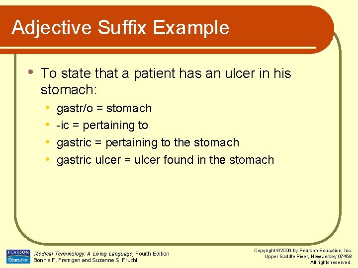 Adjective Suffix Example • To state that a patient has an ulcer in his