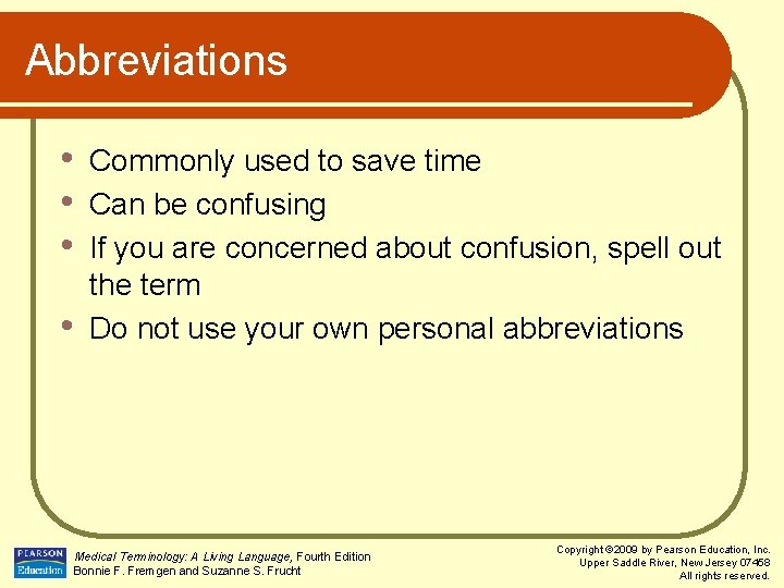 Abbreviations • • Commonly used to save time Can be confusing If you are