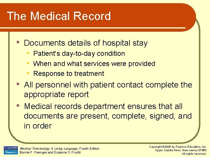The Medical Record • • • Documents details of hospital stay • Patient’s day-to-day