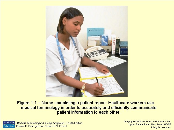 Figure 1. 1 – Nurse completing a patient report. Healthcare workers use medical terminology