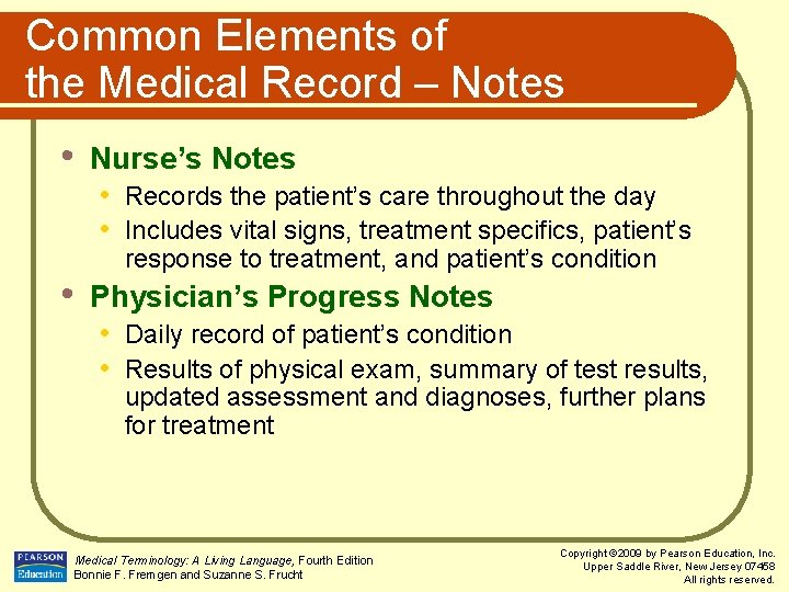 Common Elements of the Medical Record – Notes • • Nurse’s Notes • Records