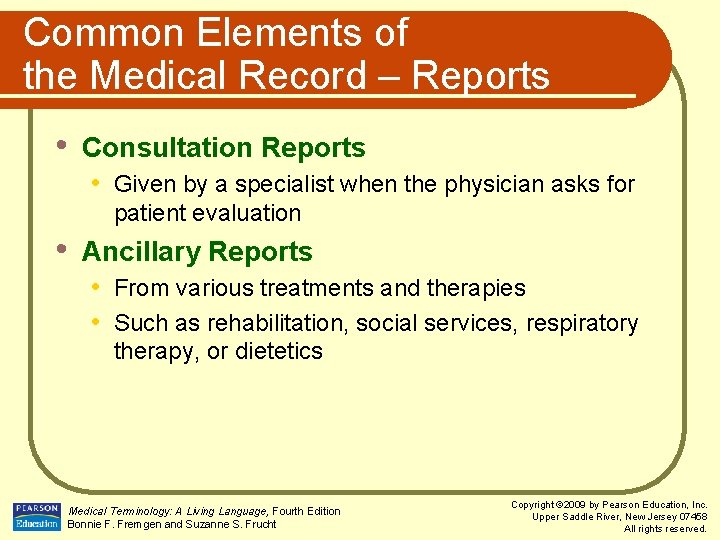 Common Elements of the Medical Record – Reports • Consultation Reports • Given by