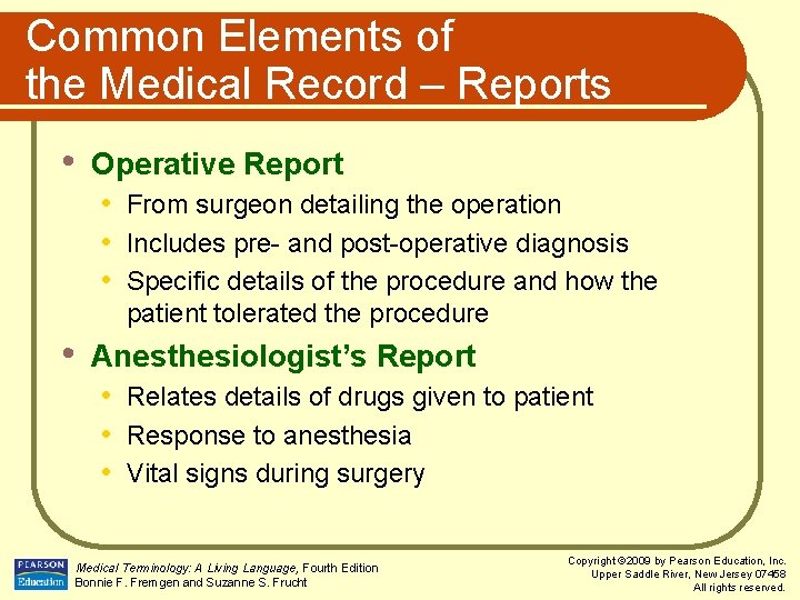 Common Elements of the Medical Record – Reports • Operative Report • From surgeon
