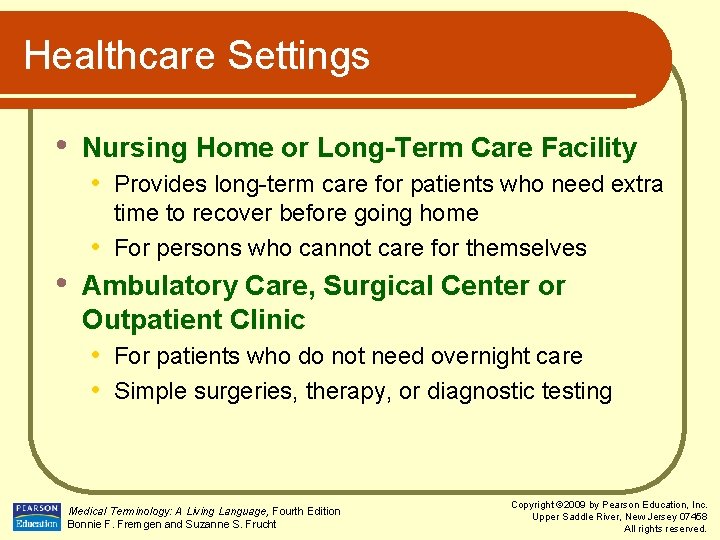 Healthcare Settings • Nursing Home or Long-Term Care Facility • Provides long-term care for