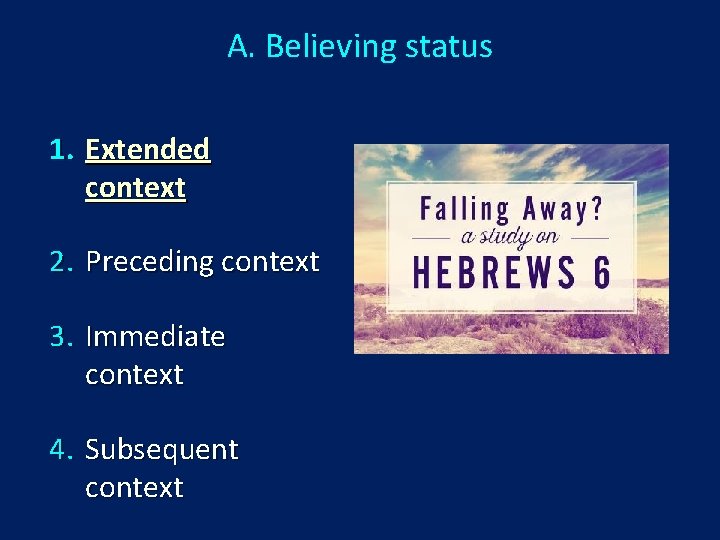 A. Believing status 1. Extended context 2. Preceding context 3. Immediate context 4. Subsequent