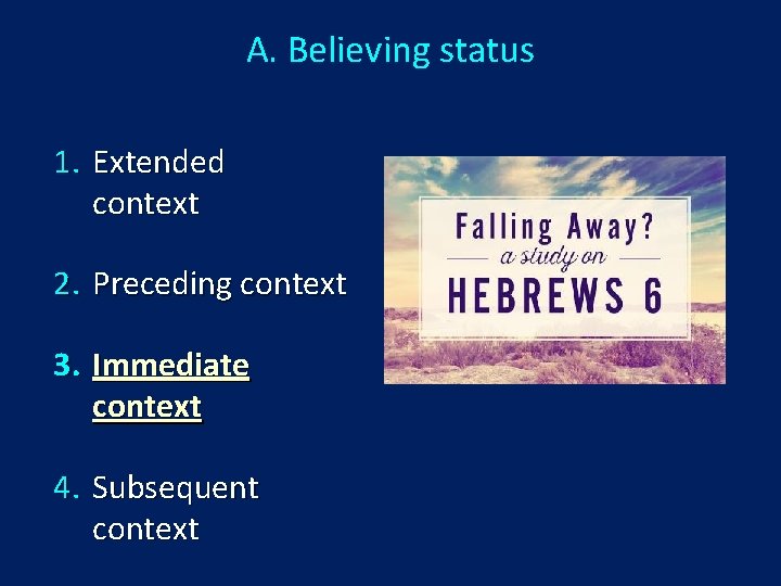 A. Believing status 1. Extended context 2. Preceding context 3. Immediate context 4. Subsequent