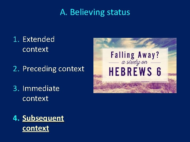 A. Believing status 1. Extended context 2. Preceding context 3. Immediate context 4. Subsequent