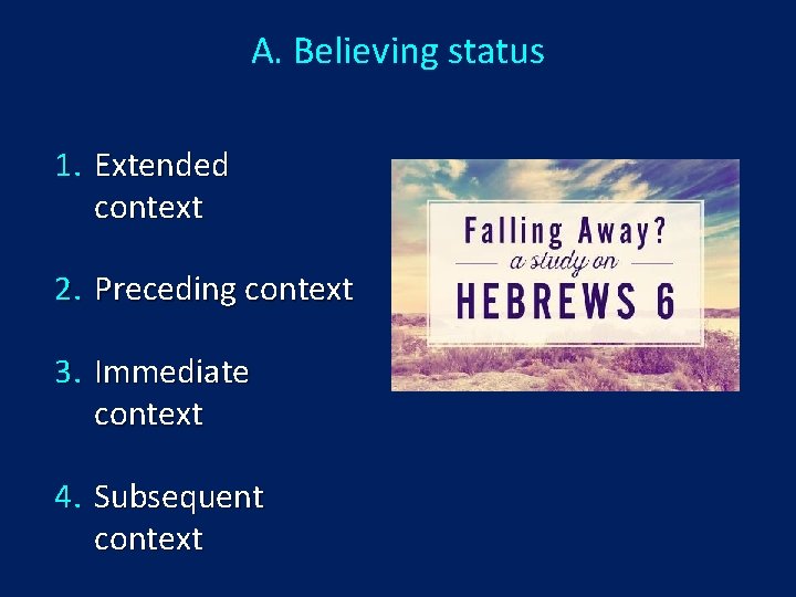 A. Believing status 1. Extended context 2. Preceding context 3. Immediate context 4. Subsequent