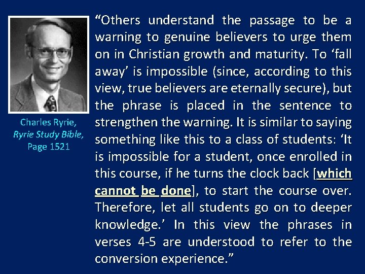 Charles Ryrie, Ryrie Study Bible, Page 1521 “Others understand the passage to be a